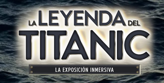 La Leyenda del Titanic, la exposición inmersiva