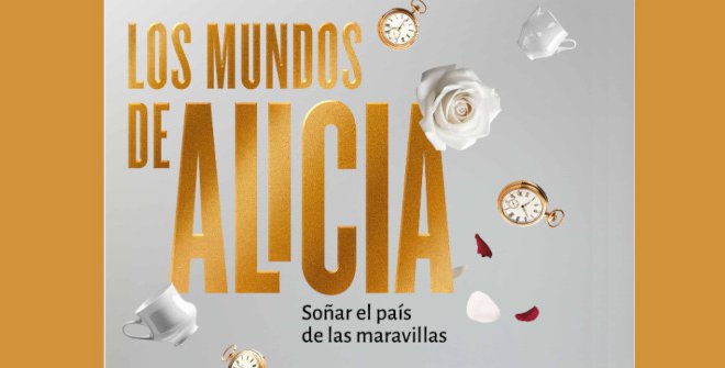 Los mundos de Alicia. Soñar el país de las maravillas